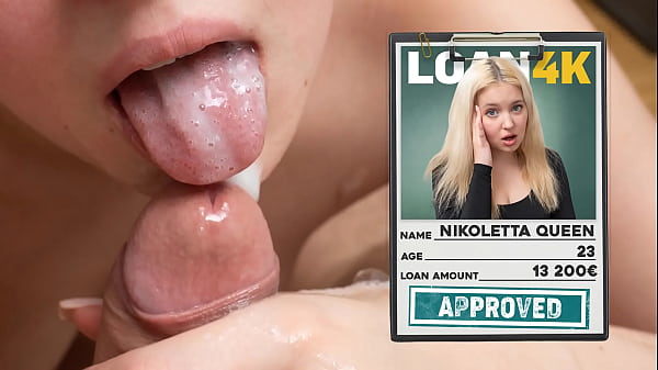 Loan4K Big Load Of Cum On This Teen Blondies Mouth Felt Great